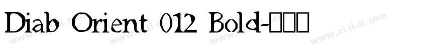 Diab Orient 012 Bold字体转换